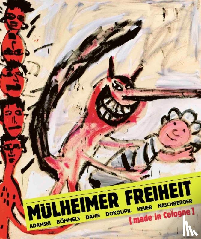  - Mülheimer Freiheit [made in Cologne] Adamski - Bömmels - Dahn - Dokoupil - Kever - Naschberger (Deutsch)