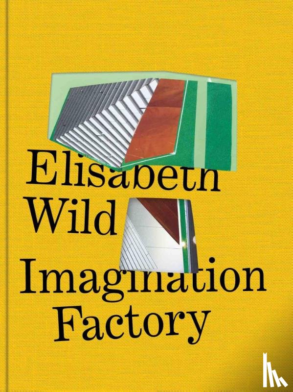  - Elisabeth Wild. Imagination Factory