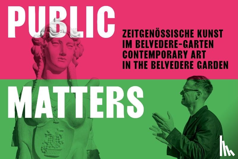  - Public Matters. Zeitgenössische Kunst im Belvedere-Garten