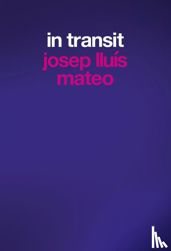  - Josep Lluís Mateo: In Transit