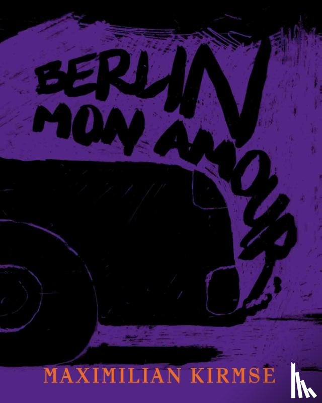  - Maximilian Kirmse. Berlin - Mon Amour