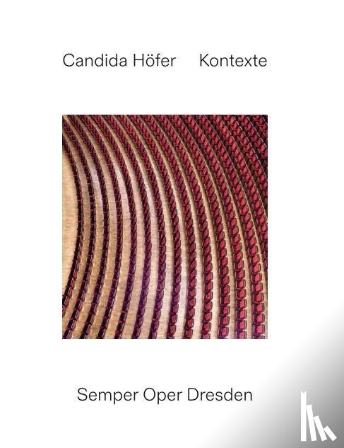  - Candida Höfer: Kontexte. Semper Oper Dresden