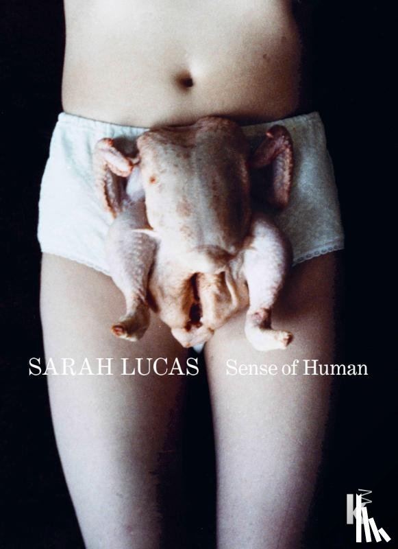 - Sarah Lucas - Sense of Human