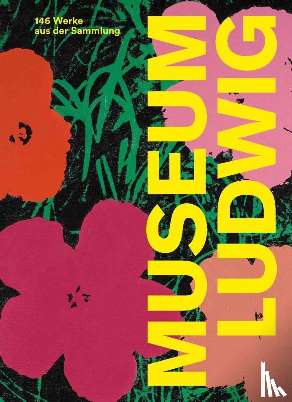  - Museum Ludwig. 146 Werke aus der Sammlung.