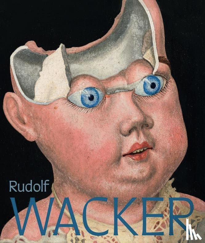  - Rudolf Wacker. Magie und Abgründe der Wirklichkeit