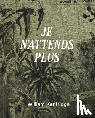 Kentridge, William - Je n´attends plus
