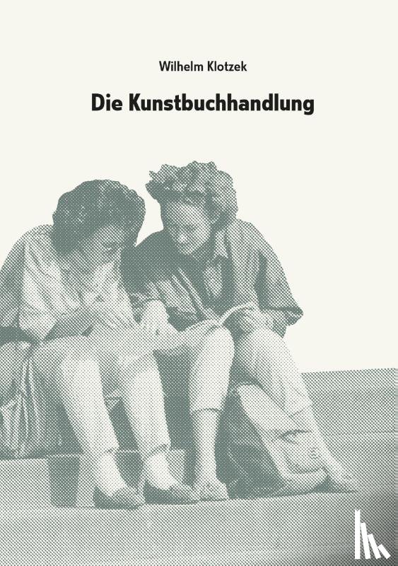  - Wilhelm Klotzek. Die Kunstbuchhandlung