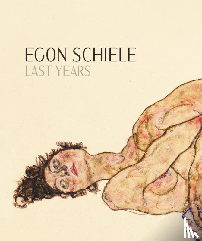  - Egon Schiele: Last Years 1914-1918