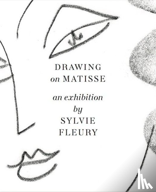  - Drawing on Matisse: an exhibition by Sylvie Fleury