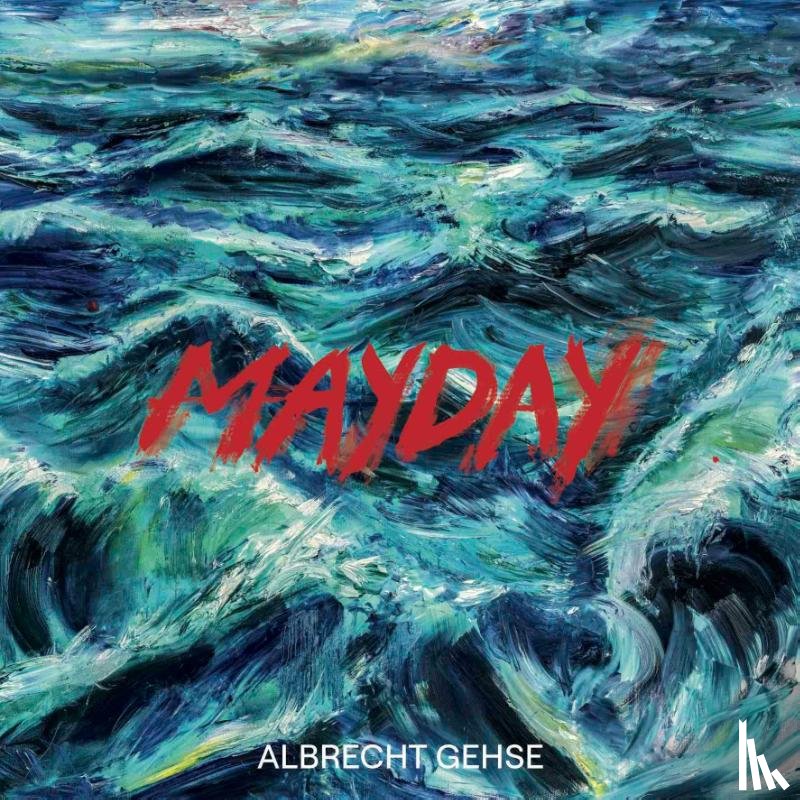  - Albrecht Gehse. Mayday