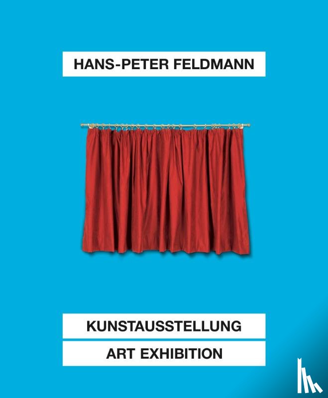  - Hans-Peter Feldmann. Kunstausstellung / Art Exhibition