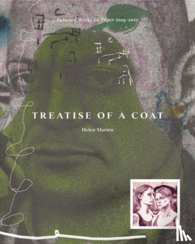 Marten, Helen - Helen Marten: Treatise of a Coat: Selected Works on Paper 2019-2025
