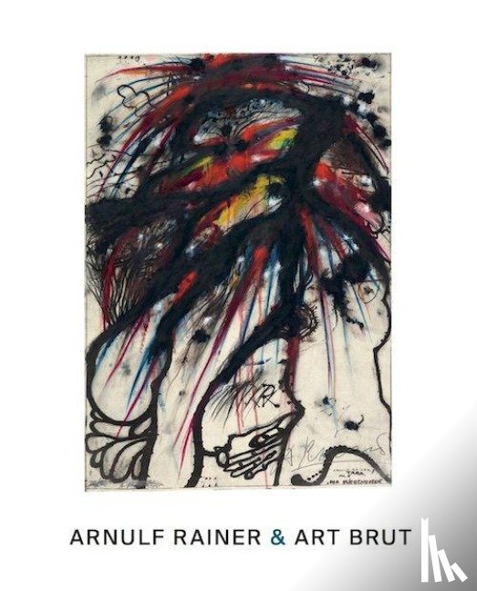  - Arnulf Rainer & Art Brut