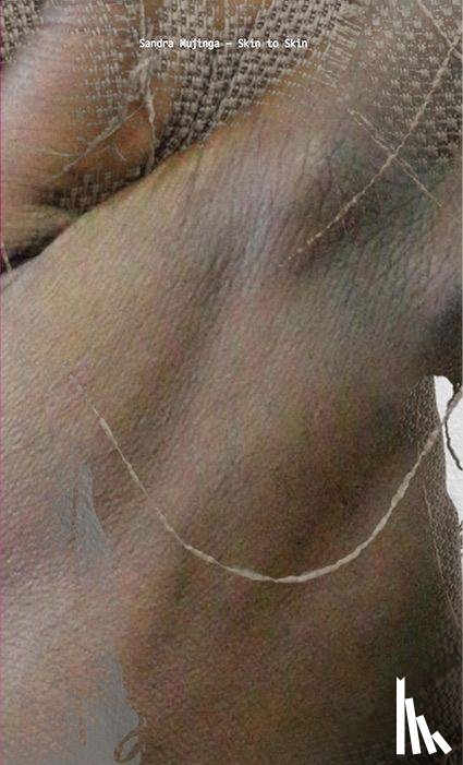 Mujinga, Sandra - Sandra Mujinga. Skin to Skin.