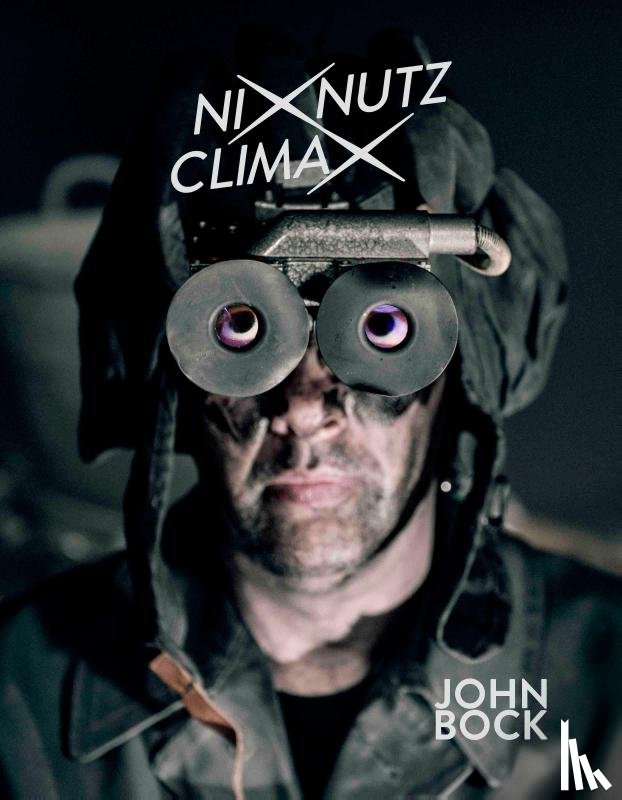  - John Bock. NIXNUTZ CLIMAX