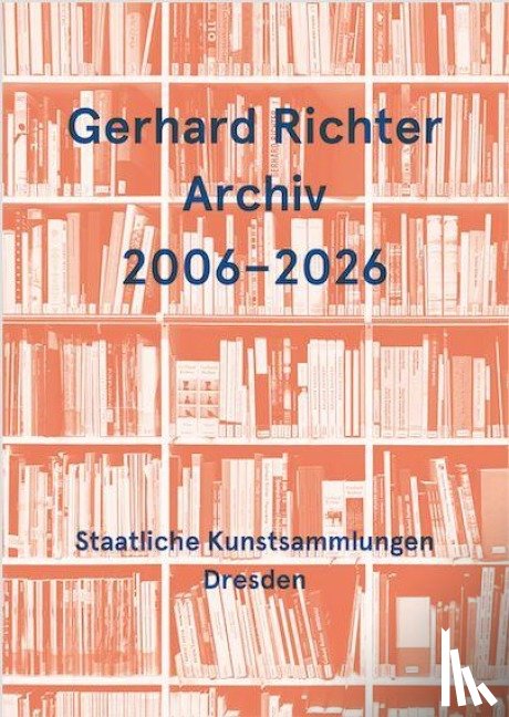  - Gerhard Richter Archiv 2006-2026