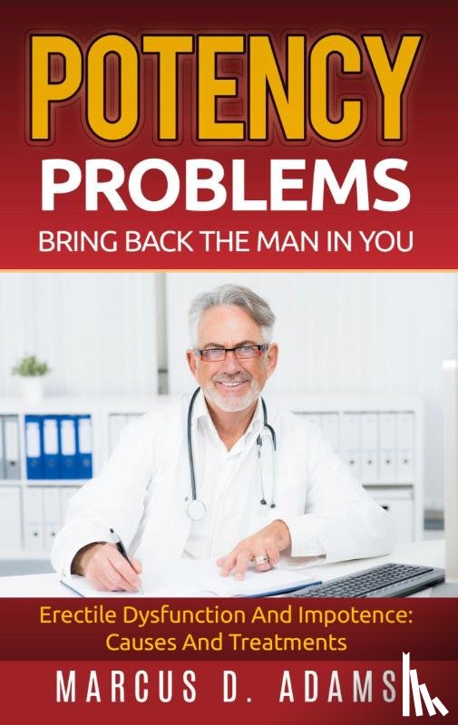 Adams, Marcus D - Potency Problems