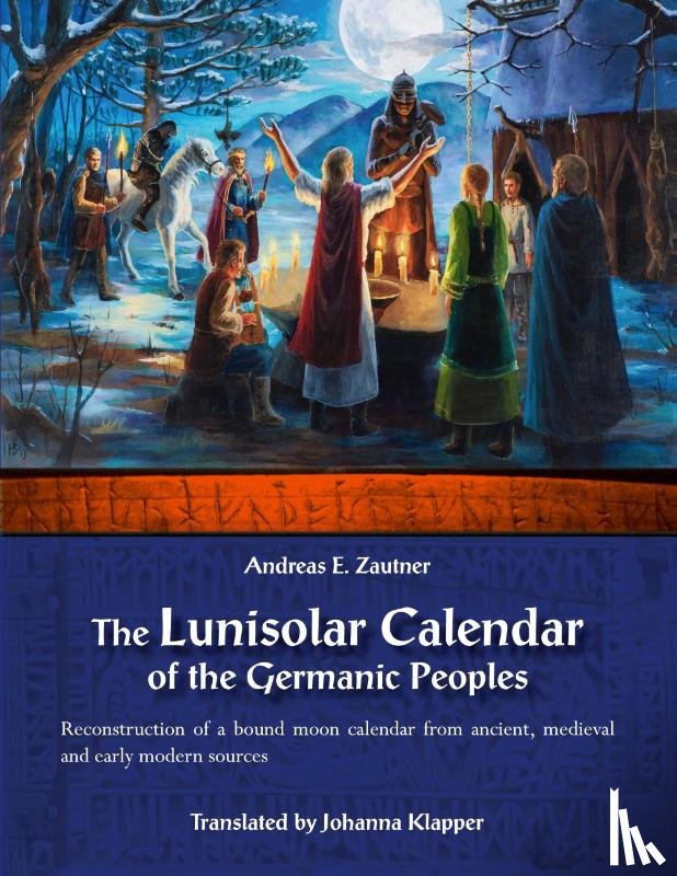 Zautner, Andreas E - The Lunisolar Calendar of the Germanic Peoples