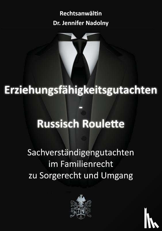 Nadolny, Jennifer - Erziehungsfähigkeitsgutachten - Russisch Roulette