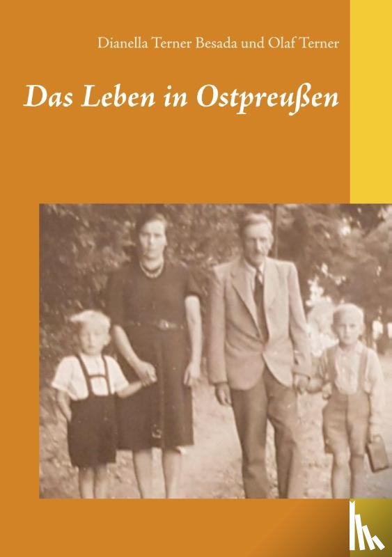Terner Besada, Dianella, Terner, Olaf - Das Leben in Ostpreußen
