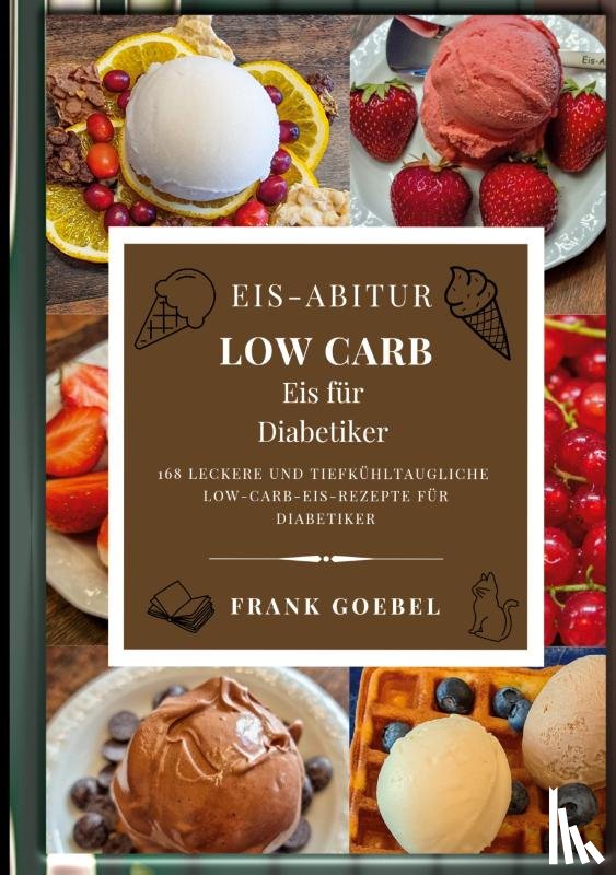 Goebel, Frank - Eis-Abitur Low Carb