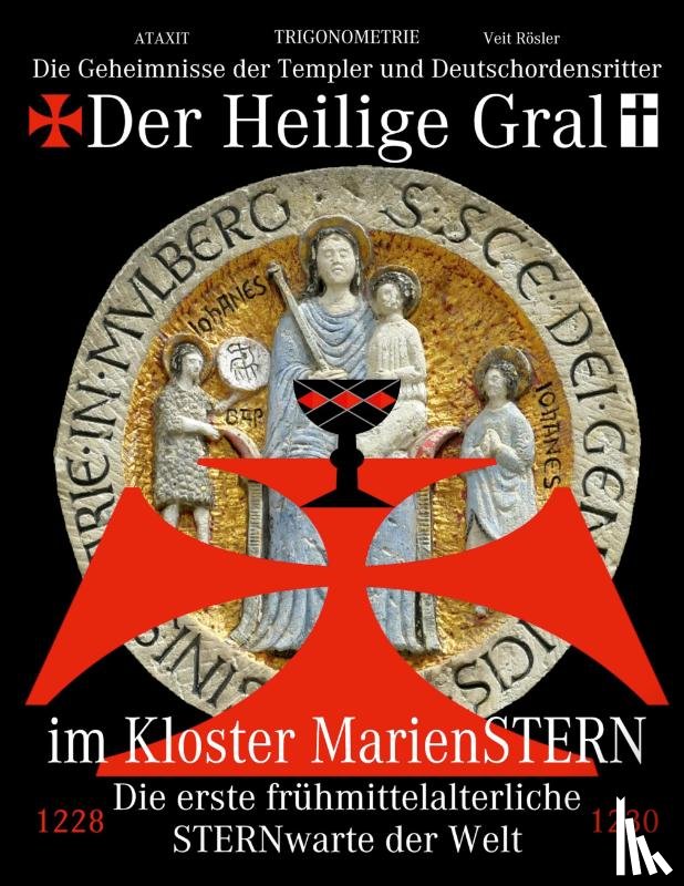 Rösler, Veit - Der Heilige Gral im Kloster MarienSTERN