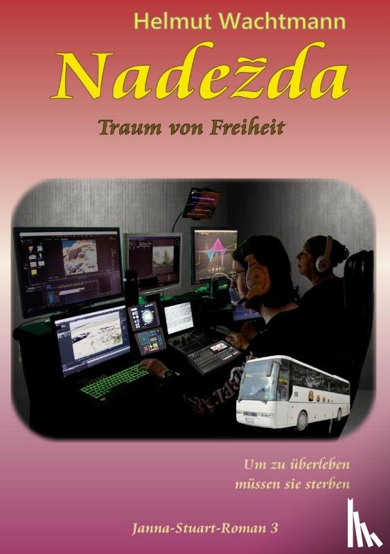 Wachtmann, Helmut - Nadezda - Traum von Freiheit