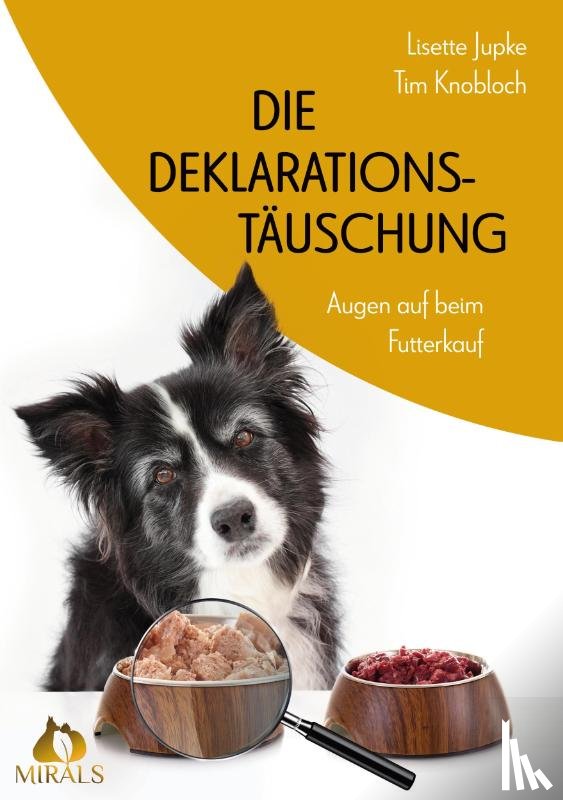 Jupke, Lisette, Knobloch, Tim - Die Deklarationstäuschung - Augen auf beim Futterkauf