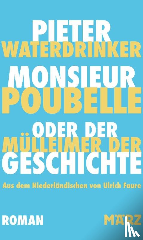 Waterdrinker, Pieter - Monsieur Poubelle oder: Der Mülleimer der Geschichte