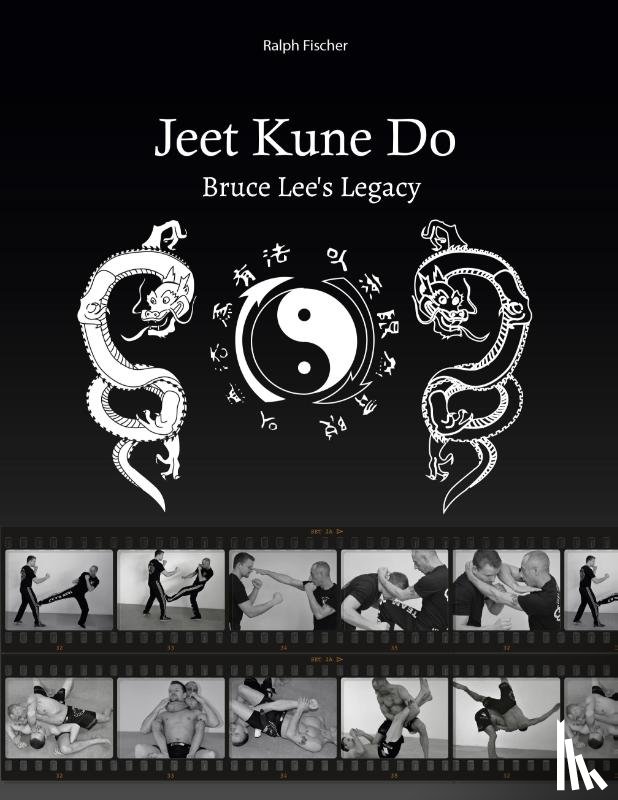 Fischer, Ralph - Jeet Kune Do Bruce Lees Legacy
