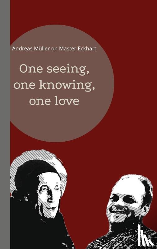 Muller, Andreas - One seeing, one knowing, one love
