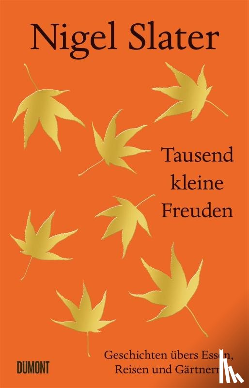 Slater, Nigel - Tausend kleine Freuden