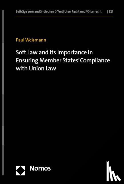 Weismann, Paul - Soft Law and its Importance in Ensuring Member States' Compliance with Union Law