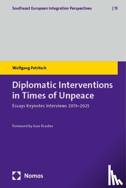 Petritsch, Wolfgang - Diplomatic Interventions in Times of Unpeace