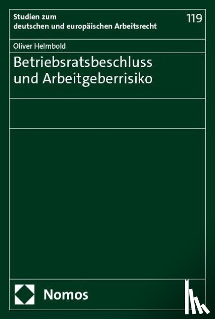 Helmbold, Oliver - Betriebsratsbeschluss und Arbeitgeberrisiko