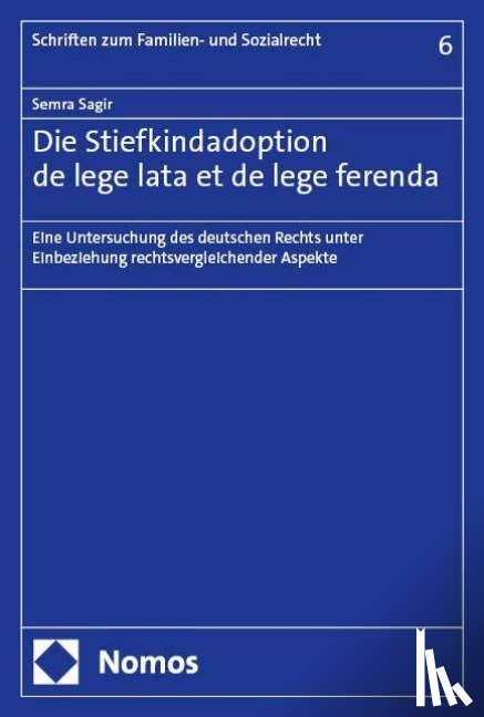 Sagir, Semra - Die Stiefkindadoption de lege lata et de lege ferenda
