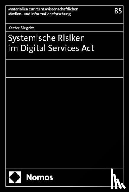 Siegrist, Kester - Systemische Risiken im Digital Services Act