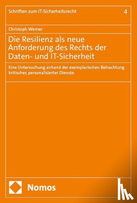Werner, Christoph - Die Resilienz als neue Anforderung des Rechts der Daten- und IT-Sicherheit