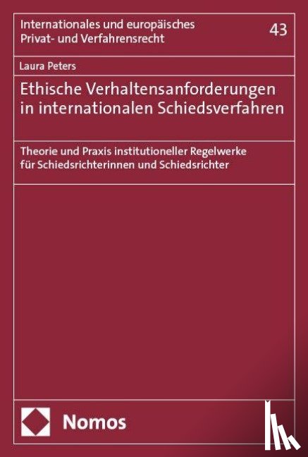 Peters, Laura - Ethische Verhaltensanforderungen in internationalen Schiedsverfahren