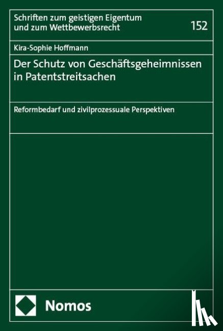 Hoffmann, Kira-Sophie - Der Schutz von Geschäftsgeheimnissen in Patentstreitsachen