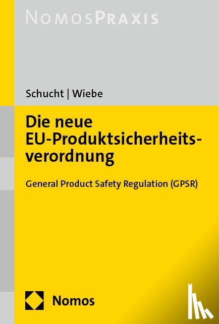 Schucht, Carsten, Wiebe, Gerhard - Die neue EU-Produktsicherheitsverordnung
