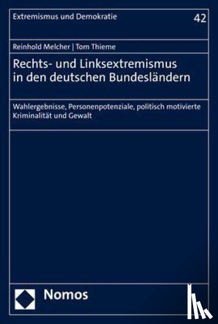 Melcher, Reinhold, Thieme, Tom - Rechts- und Linksextremismus in den deutschen Bundesländern