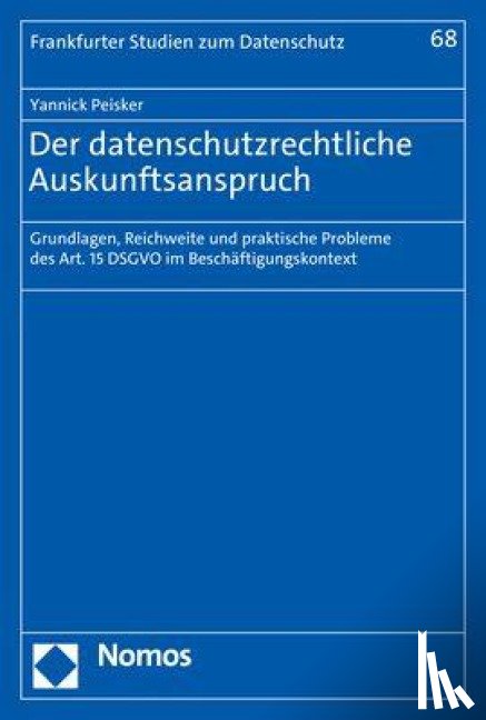 Peisker, Yannick - Der datenschutzrechtliche Auskunftsanspruch