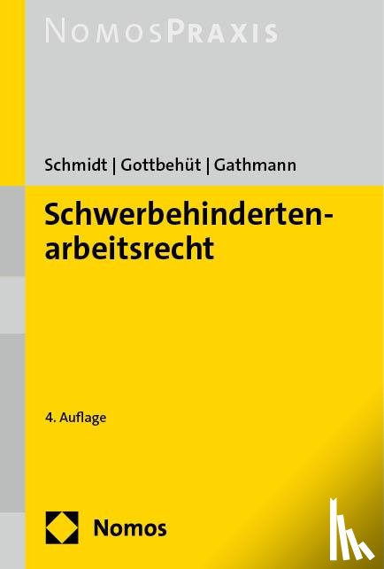 Schmidt, Bettina, Gottbehüt, Christoph, Gathmann, Mira - Schwerbehindertenarbeitsrecht