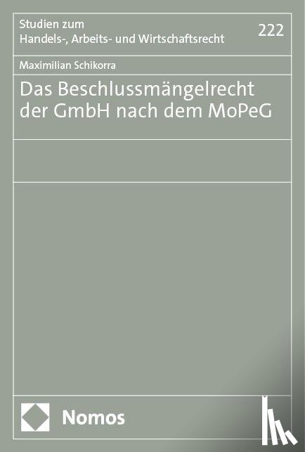 Schikorra, Maximilian - Das Beschlussmängelrecht der GmbH nach dem MoPeG