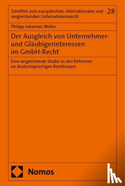 Müller, Philipp Johannes - Der Ausgleich von Unternehmer- und Gläubigerinteressen im GmbH-Recht