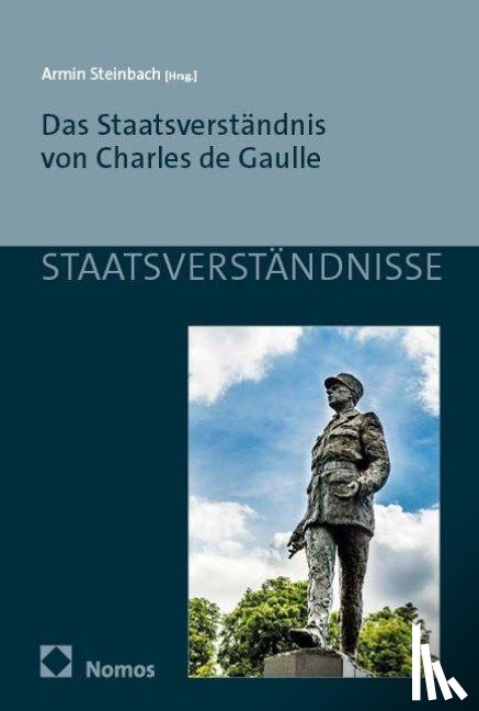  - Das Staatsverständnis von Charles de Gaulle