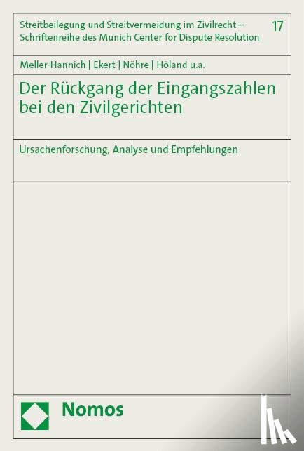 Ekert, Stefan, Meller-Hannich, Caroline, Nöhre, Monika, Höland, Armin - Der Rückgang der Eingangszahlen bei den Zivilgerichten