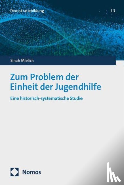 Mielich, Sinah - Zum Problem der Einheit der Jugendhilfe