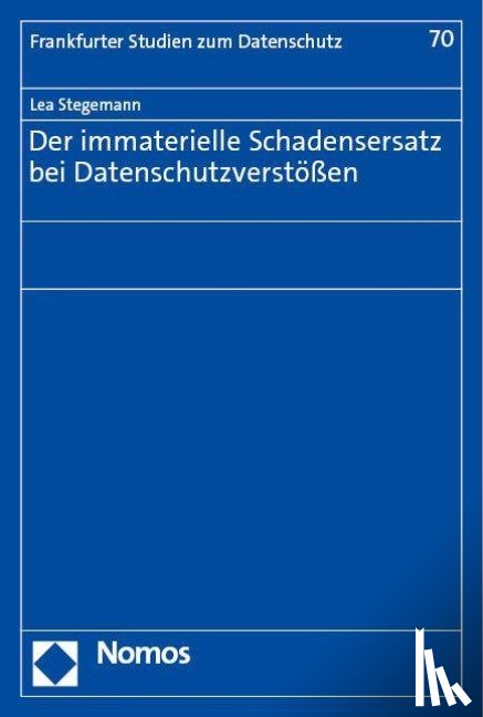 Stegemann, Lea - Der immaterielle Schadensersatz bei Datenschutzverstößen